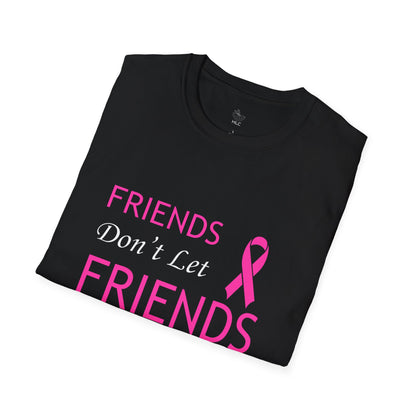 Friends Don’t Let Friends Unisex Softstyle T-Shirt