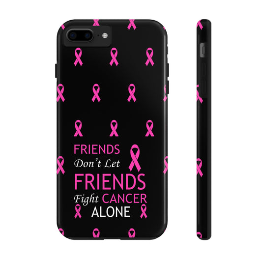 Friends Don’t Let Friends Tough Phone Cases