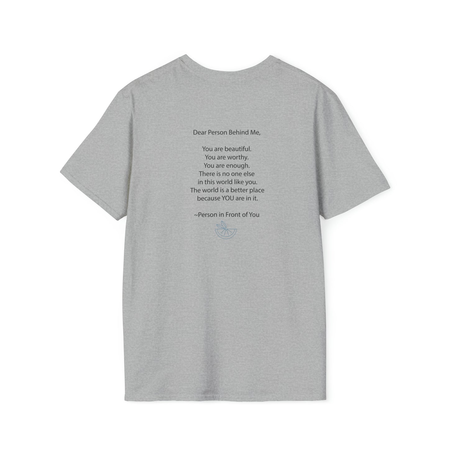 Dear Person Behind Me Unisex Softstyle T-Shirt